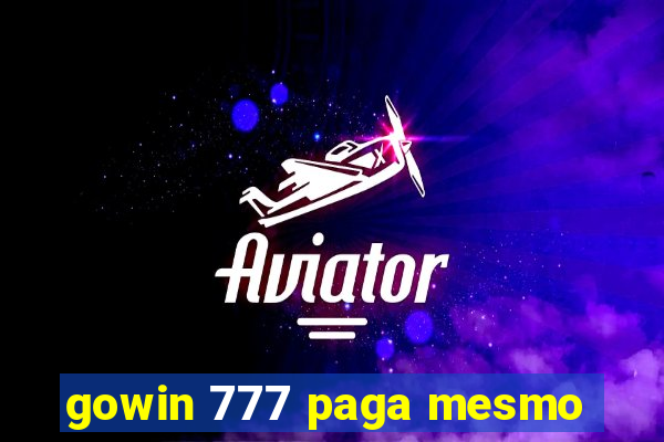 gowin 777 paga mesmo